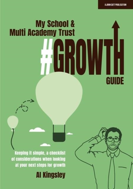 MY SCHOOL & MULTI ACADEMY TRUST GROWTH GUIDE | 9781398388789 | AL KINGSLEY