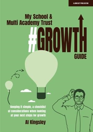 MY SCHOOL & MULTI ACADEMY TRUST GROWTH GUIDE | 9781398388789 | AL KINGSLEY