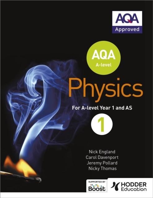 AQA A LEVEL PHYSICS STUDENT BOOK 1 | 9781471807732