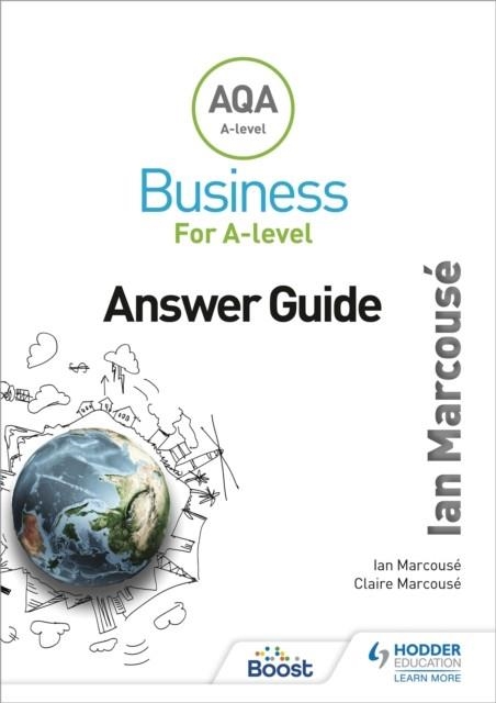AQA BUSINESS FOR A LEVEL (MARCOUSÉ) ANSWER GUIDE | 9781471835643