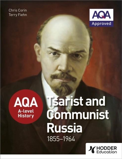 AQA A-LEVEL HISTORY: TSARIST AND COMMUNIST RUSSIA 1855-1964 | 9781471837807