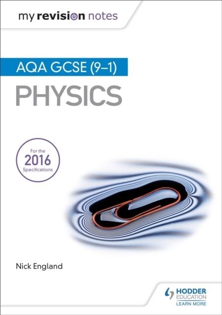 MY REVISION NOTES: AQA GCSE (9-1) PHYSICS | 9781471851414