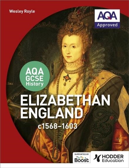 AQA GCSE HISTORY: ELIZABETHAN ENGLAND, C1568-1603 | 9781471864292