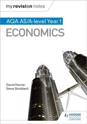 MY REVISION NOTES: AQA AS ECONOMICS | 9781471865848