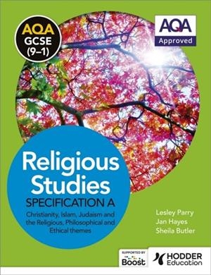 AQA GCSE (9-1) RELIGIOUS STUDIES SPECIFICATION A CHRISTIANITY, ISLAM, JUDAISM AND THE RELIGIOUS, PHILOSOPHICAL AND ETHICAL THEMES | 9781471866852