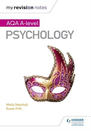 MY REVISION NOTES: AQA A LEVEL PSYCHOLOGY | 9781471882999