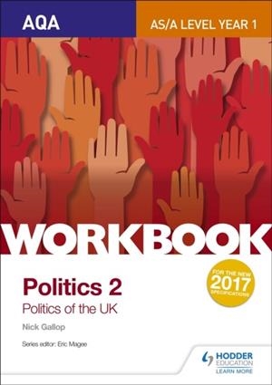 AQA AS/A-LEVEL POLITICS WORKBOOK 2: POLITICS OF THE UK | 9781471889622