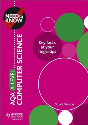 NEED TO KNOW: AQA A-LEVEL COMPUTER SCIENCE | 9781510428560
