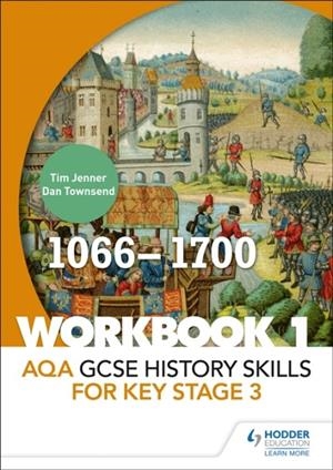 AQA GCSE HISTORY SKILLS FOR KEY STAGE 3: WORKBOOK 1 1066-1700 | 9781510432178