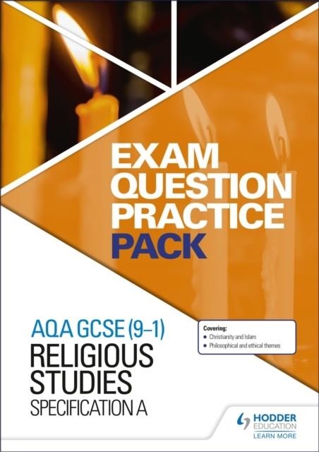 AQA GCSE (9-1) RELIGIOUS STUDIES A: EXAM QUESTION PRACTICE PACK | 9781510433540