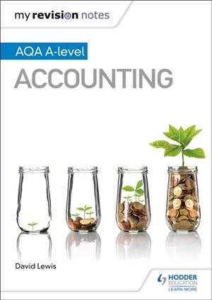 MY REVISION NOTES: AQA A-LEVEL ACCOUNTING | 9781510449367