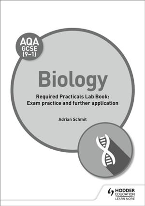 AQA GCSE (9-1) BIOLOGY STUDENT LAB BOOK: EXAM PRACTICE AND FURTHER APPLICATION | 9781510451049