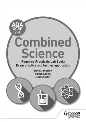 AQA GCSE (9-1) COMBINED SCIENCE STUDENT LAB BOOK: EXAM PRACTICE AND FURTHER APPLICATION | 9781510451506