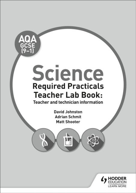 AQA GCSE (9-1) SCIENCE TEACHER LAB BOOK: TEACHER AND TECHNICIAN INFORMATION | 9781510451513