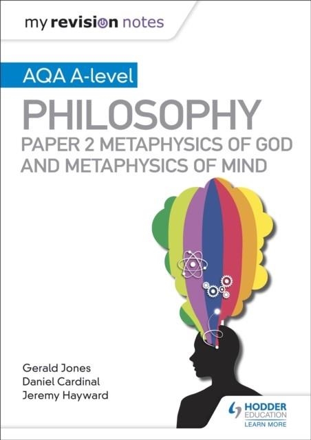 MY REVISION NOTES: AQA A-LEVEL PHILOSOPHY PAPER 2 METAPHYSICS OF GOD AND METAPHYSICS OF MIND | 9781510452008