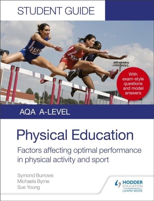 AQA A LEVEL PHYSICAL EDUCATION STUDENT GUIDE 2: FACTORS AFFECTING OPTIMAL PERFORMANCE IN PHYSICAL ACTIVITY AND SPORT | 9781510455498