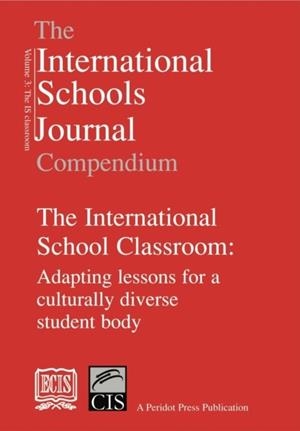 THE INTERNATIONAL SCHOOLS JOURNAL COMPENDIUM: V. 3: INTERNATIONAL SCHOOL CLASSROOM | 9781904724094
