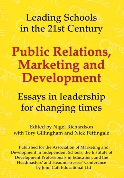 PUBLIC RELATIONS, MARKETING AND DEVELOPMENT: ESSAYS IN LEADERSHIP IN CHALLENGING TIMES | 9781904724940