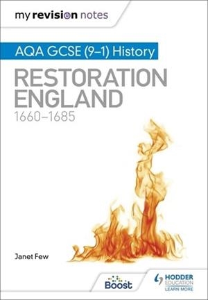 MY REVISION NOTES: AQA GCSE (9–1) HISTORY: RESTORATION ENGLAND, 1660–1685-DIGITAL | 9781398348523