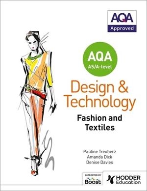 AQA AS/A-LEVEL DESIGN AND TECHNOLOGY: FASHION AND TEXTILES-DIGITAL | 9781398354593