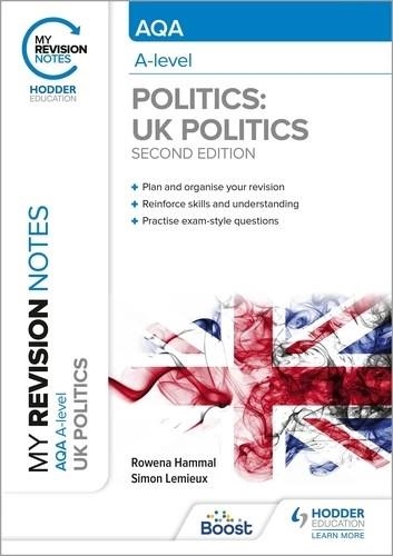 MY REVISION NOTES: AQA A-LEVEL POLITICS: UK POLITICS SECOND EDITION-DIGITAL | 9781398356948