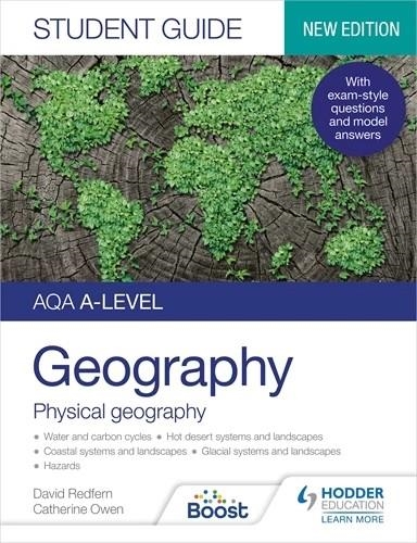 AQA A-LEVEL GEOGRAPHY STUDENT GUIDE: PHYSICAL GEOGRAPHY-DIGITAL | 9781398359420