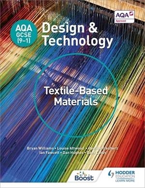 AQA GCSE (9-1) DESIGN AND TECHNOLOGY: TEXTILE-BASED MATERIALS-DIGITAL | 9781398359703