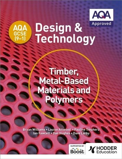 AQA GCSE (9-1) DESIGN AND TECHNOLOGY: TIMBER, METAL-BASED MATERIALS AND POLYMERS | 9781510401129