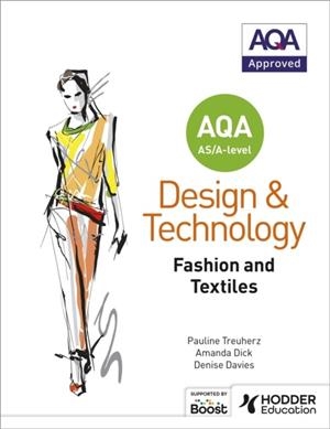 AQA AS/A-LEVEL DESIGN AND TECHNOLOGY: FASHION AND TEXTILES | 9781510413498