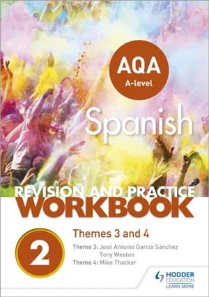 AQA A-LEVEL SPANISH REVISION AND PRACTICE WORKBOOK: THEMES 3 AND 4 | 9781510416758