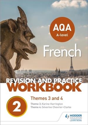 AQA A-LEVEL FRENCH REVISION AND PRACTICE WORKBOOK: THEMES 3 AND 4 | 9781510416789