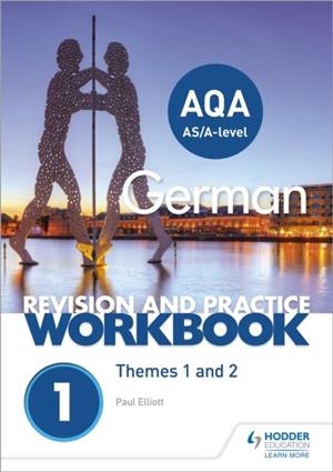 AQA A-LEVEL GERMAN REVISION AND PRACTICE WORKBOOK: THEMES 1 AND 2 | 9781510416765