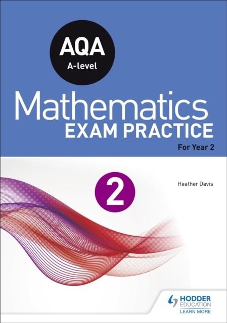 AQA A-LEVEL (YEAR 2) MATHEMATICS EXAM PRACTICE | 9781510423664