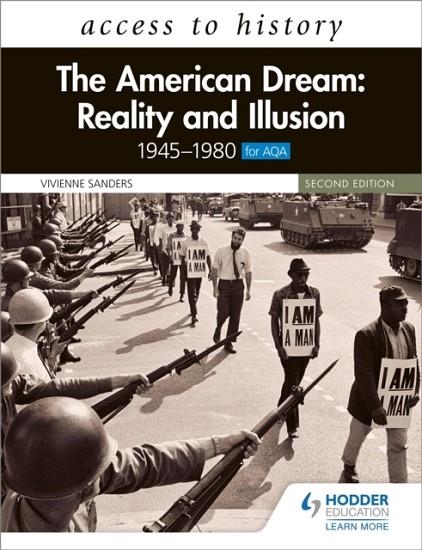 ACCESS TO HISTORY: THE AMERICAN DREAM: REALITY AND ILLUSION, 1945–1980 FOR AQA, SECOND EDITION | 9781510459380