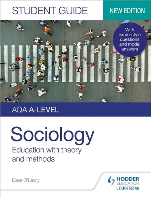 AQA A-LEVEL SOCIOLOGY STUDENT GUIDE 1: EDUCATION WITH THEORY AND METHODS | 9781510472020