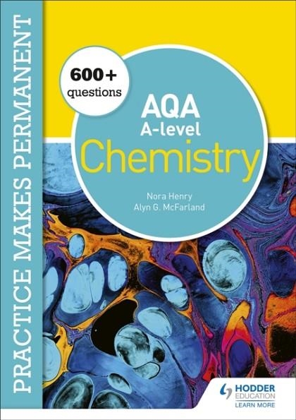PRACTICE MAKES PERMANENT: 600+ QUESTIONS FOR AQA A-LEVEL CHEMISTRY | 9781510476400