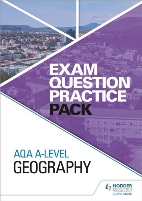 AQA A-LEVEL GEOGRAPHY EXAM QUESTION PRACTICE PACK | 9781510477117