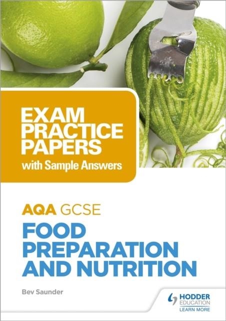 AQA GCSE FOOD PREPARATION AND NUTRITION: EXAM PRACTICE PAPERS WITH SAMPLE ANSWERS | 9781510479128