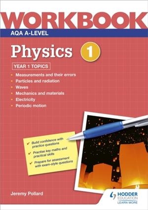 AQA A-LEVEL PHYSICS WORKBOOK 1 | 9781510483200