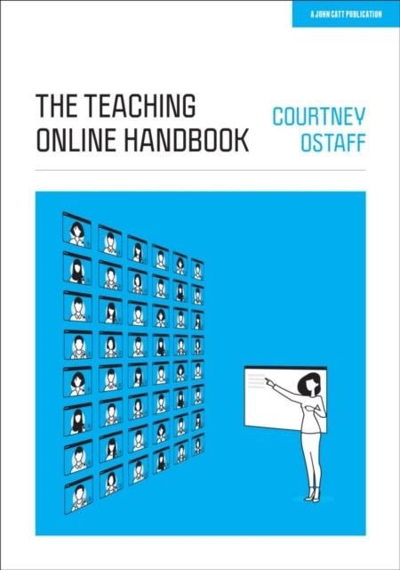 THE TEACHING ONLINE HANDBOOK | 9781913622381 | COURTNEY OSTAFF