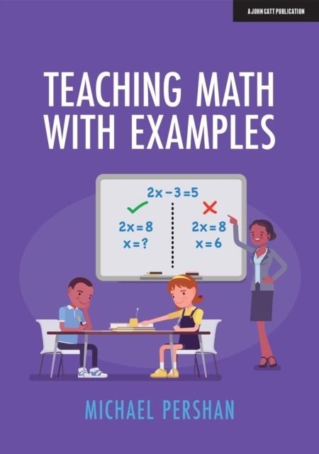 TEACHING MATH WITH EXAMPLES | 9781913622480 | MICHAEL PERSHAN
