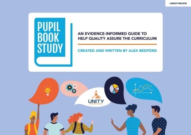 PUPIL BOOK STUDY: AN EVIDENCE-INFORMED GUIDE TO HELP QUALITY ASSURE THE CURRICULUM | 9781913622466 | ALEX BEDFORD