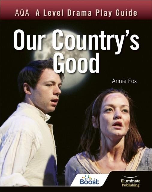 AQA A LEVEL DRAMA PLAY GUIDE: OUR COUNTRY'S GOOD | 9781913963194
