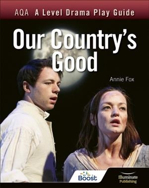 AQA A LEVEL DRAMA PLAY GUIDE: OUR COUNTRY'S GOOD | 9781913963194