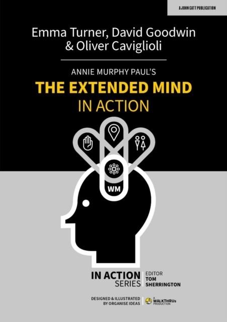 ANNIE MURPHY PAUL'S THE EXTENDED MIND IN ACTION | 9781915261007 | DAVID GOODWIN