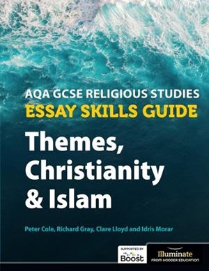 AQA GCSE RELIGIOUS STUDIES ESSAY SKILLS GUIDE: THEMES, CHRISTIANITY AND ISLAM EBOOK *DIGITAL* | 9781913963941