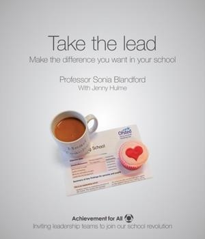 TAKE THE LEAD: MAKE THE DIFFERENCE YOU WANT IN YOUR SCHOOL | 9781909717510 | SONIA BLANDFORD