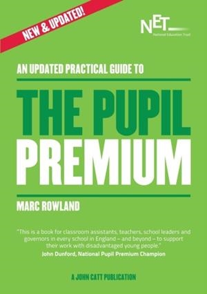 AN UPDATED PRACTICAL GUIDE TO THE PUPIL PREMIUM | 9781909717633