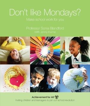 DON'T LIKE MONDAYS?: MAKE SCHOOL WORK FOR YOU | 9781909717541 | SONIA BLANDFORD