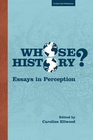 WHOSE HISTORY: ESSAYS IN PERCEPTION | 9781909717718